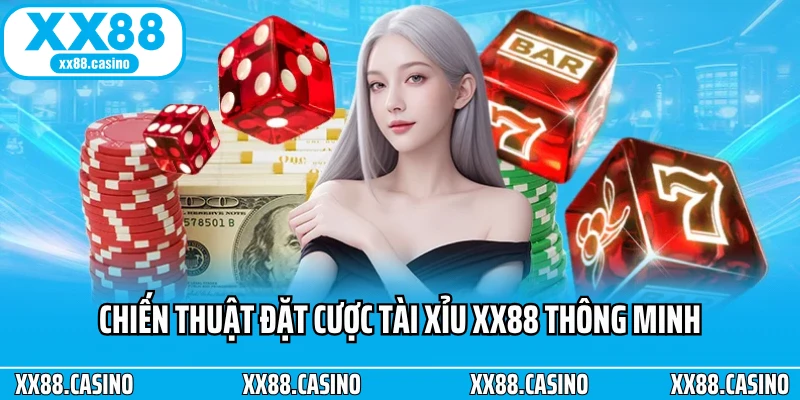 Chiến thuật đặt cược tài xỉu XX88 thông minh Chiến thuật đặt cược tài xỉu XX88 thông minh